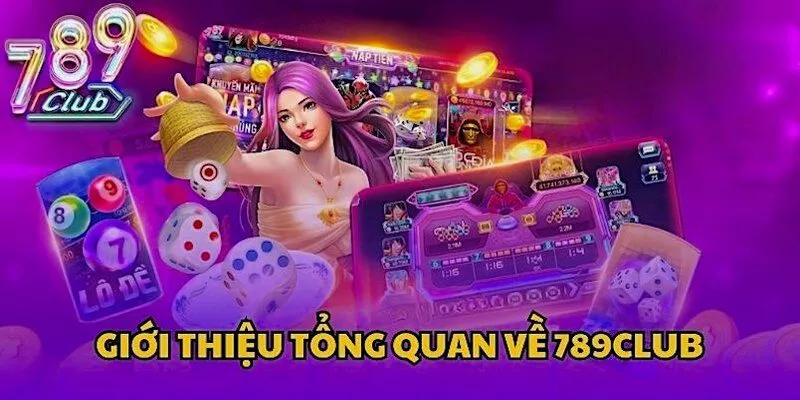 789Club là cổng game chuyên nghiệp gần 15 năm hoạt động